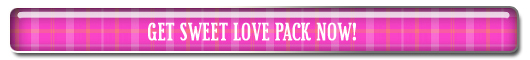 Get Sweet Love Pack Now! Get Sweet Love Pack Now!